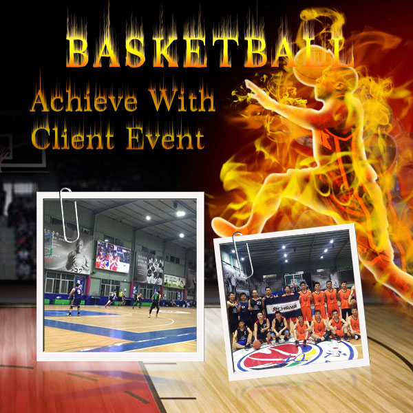 Basketball Games Between ACHIEVE(SHENZHEN) SPORTSWEAR CO., LTD  and Customers